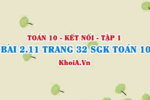 Bài 2.11 trang 32 SGK Toán 10 tập 1 Kết nối tri thức